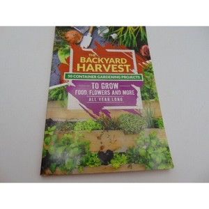 The Backyard Harvest 50 Container Gardening Projects Susan Patterson Paperback